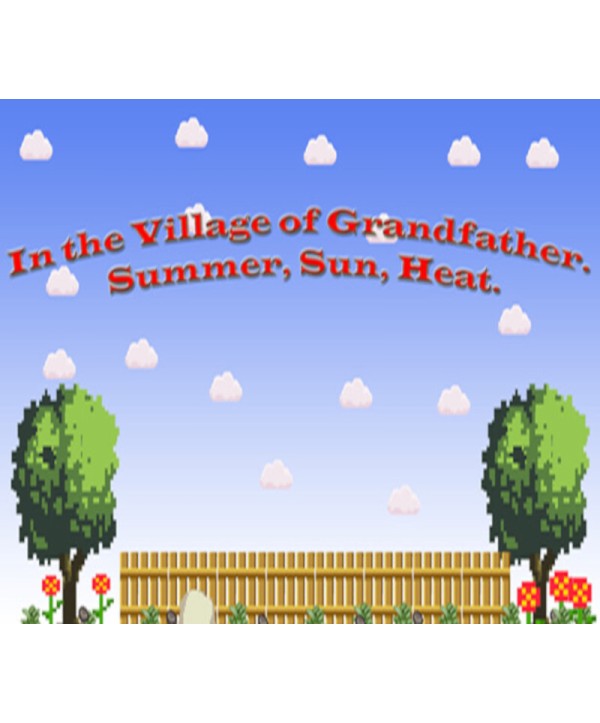 In the Village of Grandfather: Summer,Sun,Heat. Steam Key GLOBAL